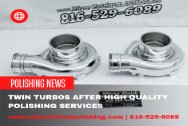 Customers SHOW POLISHING SERVICES AFTER Chrome -Like Polishing Services and Buffing Services
