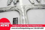 Vintage Corvette Stainless Steel T-Top Trim AFTER Chrome-Like Metal Polishing | Stainless Steel Polishing Services | Trim Polishing Services